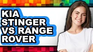 Kia Stinger vs Range Rover - Which is Better?