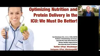 Optimizing Nutrition and Protein Delivery in the ICU: We Must Do Better!- Paul Wischmeyer MD