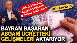 Bayram Başaran asgari &uuml;cretteki gelişmeleri aktarıyor! Asgari &uuml;cretin belli olmasına saatler kaldı