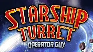 Official Starship Turret Operator Guy (by Tiny Titan Studios) Launch Trailer