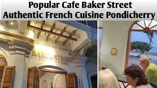 Popular Cafe #BakerStreet Best Authentic FrenchCuisine Branch Menu Rate Review Vlog PondicherryPondy