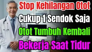Peringatan Lansia! Wajib Makan Ini Sebelum Tidur, Jangan Biarkan Otot Anda Hilang Perlahan