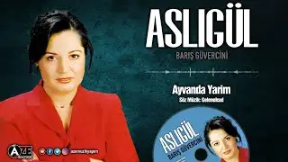 Aslıgül - Ayvanda Yarim