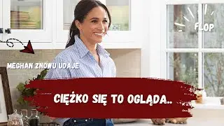With Love, Meghan 2 Jest Jeszcze Bardziej Cringowe