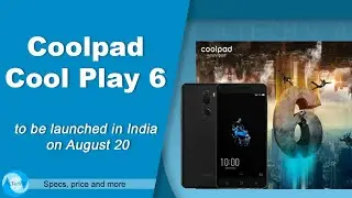 coolpad cool play 6 launch date in india | expected Specifications, Price and more
