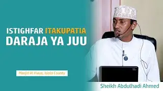 Fadhla za Istighfar | Sheikh Abdulhadi Ahmed