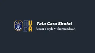 TATA CARA SHOLAT SESUAI TARJIH MUHAMMADIYAH