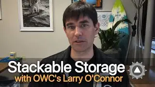 Focus on OWC Stackable Storage With Larry O'Connor