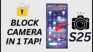 🚫 Add or Remove Camera Access in Quick Settings Panel | Galaxy S25/S25 Edge/Ultra Privacy Tip