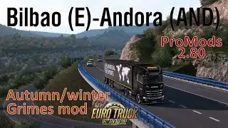 Realistic Truck Driving Bilbao➡Andora | ETS2 | Grimes mod autumn/winter.