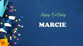 MARCIE Happy Birthday Song | Happy Birthday MARCIE