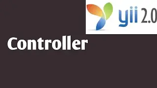 Controller Part #3 | Yii2 tutorials in hindi | Yii2 PHP Framework Tutorial