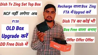 Dish tv Deactivate Box Upgrade FTA Zing | Dish tv old box upgrade DD Free Dish 2025