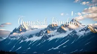 Anugerah Terindah - Andmesh Cover Lirik