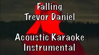 Trevor Daniel - Falling Acoustic Karaoke Instrumental