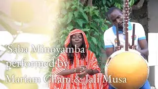 'Saba Minoyamba' performed by Mariam Cham ft Jali Musa