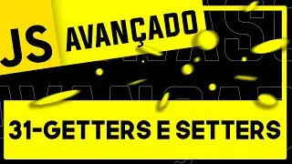 31 - Getters e Setters - #JavaScript #Avançado
