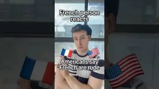 French person reacts to&hellip; Americans saying the French are rude 🤬🇫🇷