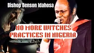 Benson Idahosa Says NO MORE Witchcraft in Nigeria Under New Constitution