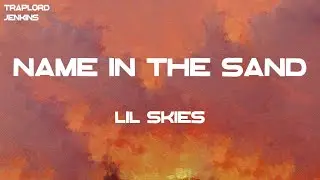 Lil Skies - Name in the Sand (Lyrics)