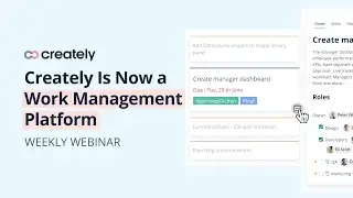 Creately Is Now a Work Management Platform