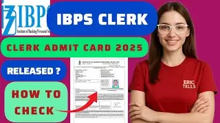 ibps clerk admit card 2025 | ibps clerk prelims admit card 2025