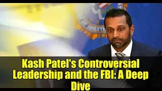 Kash Patel's Controversial Leadership and the FBI: A Deep Dive