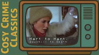 Cosy Crime Classics - Ep 8 - Hart to Hart: Downhill to Death. Podcast