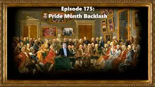 Ep. 175: Pride Month Backlash