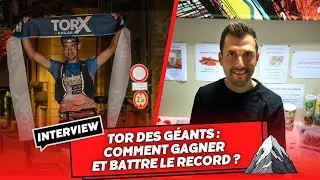 Tor des g&eacute;ants : comment gagner et battre le record ? Interview de Victor Richard
