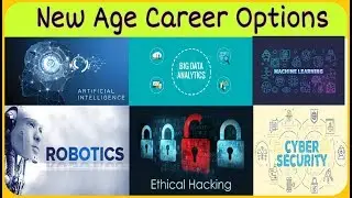 Future Career Options : Artificial Intelligence, Big Data Analytics, Robotics and Ethical Hacking