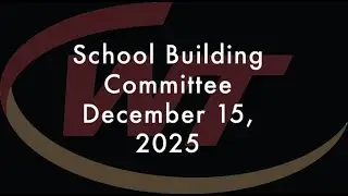School Building Committee - December 2025
