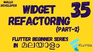 Widget Refactoring Techniques | Part Two | Flutter Malayalam Tutorials