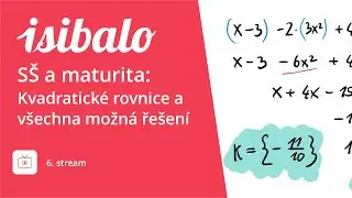 🔴 ISIBALO ŽIVĚ: SŠ a maturita: Kvadratické rovnice a všechna možná řešení (6. stream)