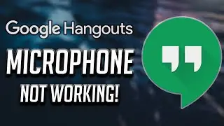 Как исправить неработающий микрофон в Google Hangouts [2025]