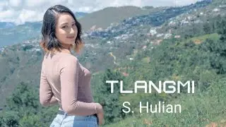 S. Hulian : Tlangmi (Official Music Video)