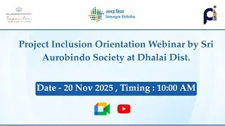 Project Inclusion Orientation Webinar by Sri Aurobindo Society at DHALAI - TRIPURA