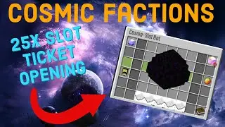 INSANE!!! 25X SLOT BOT TICKET OPENING!!!! (CosmicPvP) Part 1