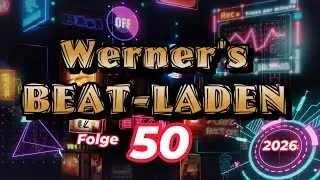 Werner's BEAT-LADEN Nr. 50, die besten Clips aus den 60ern 70ern und 80er Jahren