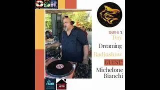 Michelone Bianchi, Shar-K - Day Dreaming Radioshow ep.83 | House Music | DeepHouse | Soulful | Disco