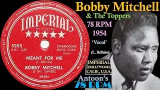 Bobby Mitchell | Meant For Me | Imperial 78 rpm | 1954 USA