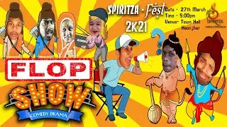 | Odia Play | | Flop Show | | Spiritza - Fest 2k21 | | Spiritza Students | | Comedy DRAMA |