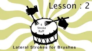 Lateral Strokes for Brushes Lesson: 2  The Four Stroke Ruff
