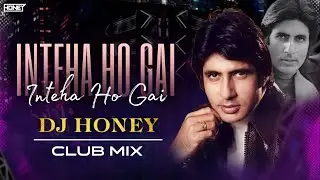 Intaha Ho Gai Intezar Ki (Club Mix)| DJ Honey Official | Amitabh Bachchan| Kishore Kumar|Old Is Gold