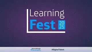 Learning Fest 2025 - Festejando el aprendizaje en un mundo de cambio constante