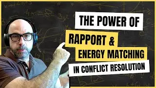 The Power of Rapport & Energy Matching in Conflict Resolution - De-Escalating a Heated Situation