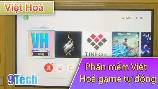 Hướng dẫn Việt Ho&aacute; Game Nintendo Switch tự động với phần mềm VietHoa 9Tech