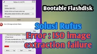 Atasi Rufus Error: ISO image extraction failure 100% work