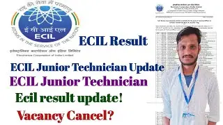 ECIL Junior Technician Update 2023 | ECIL Result कब आएगा? ECIL- JTC result | Ecil DV Hyderabad |