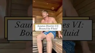 Peeing yourself in the Public Sauna : Sauna Diaries VI #sauna #gym